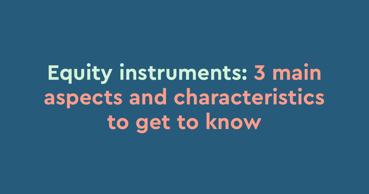 equity-instruments-3-main-aspects-and-characteristics-to-get-to-know